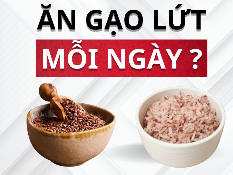 ăn gạo lứt hàng ngày